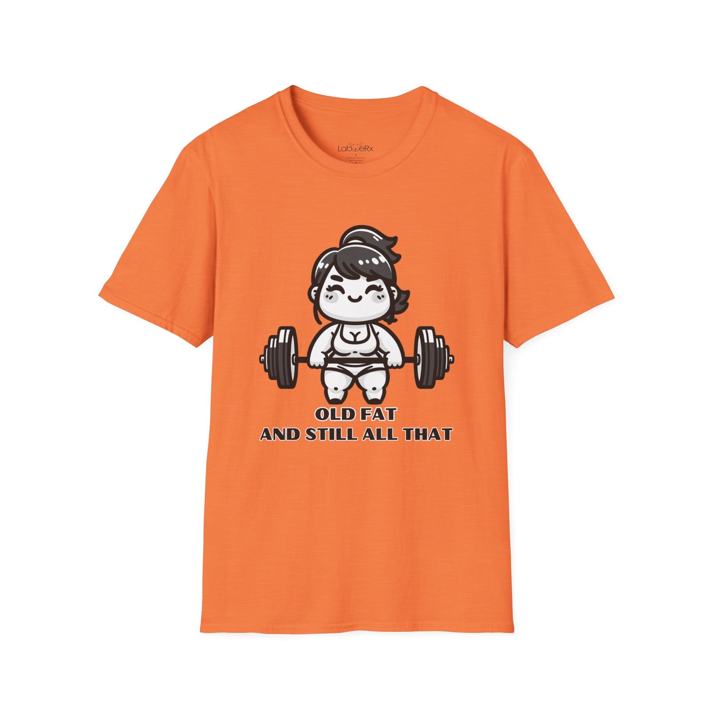 OLD FAT AND STILL ALL THAT Competition Team T-Shirt - Unisex