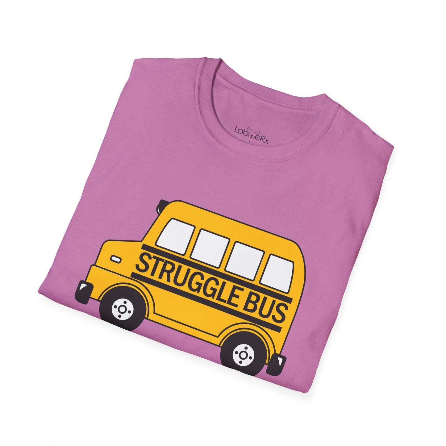 STRUGGLE BUS Team T-Shirt - Unisex