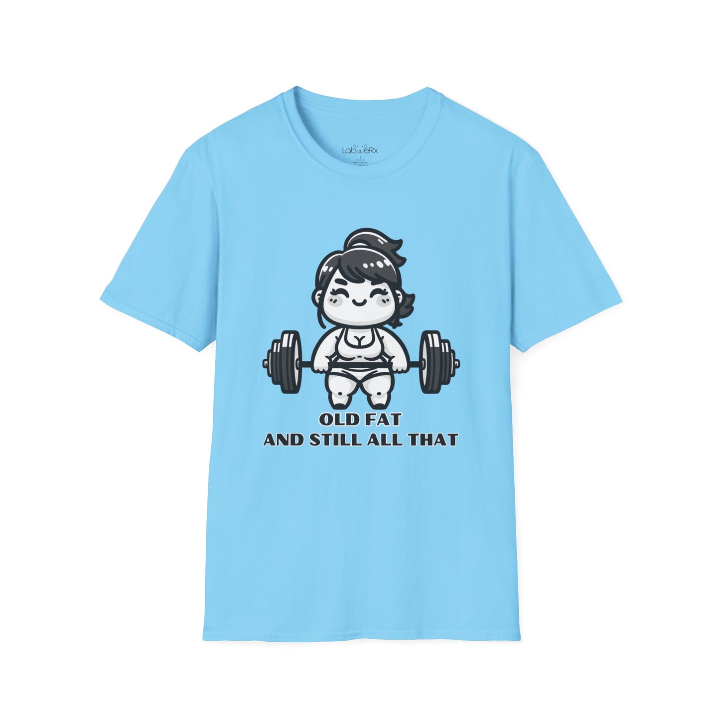 OLD FAT AND STILL ALL THAT Competition Team T-Shirt - Unisex