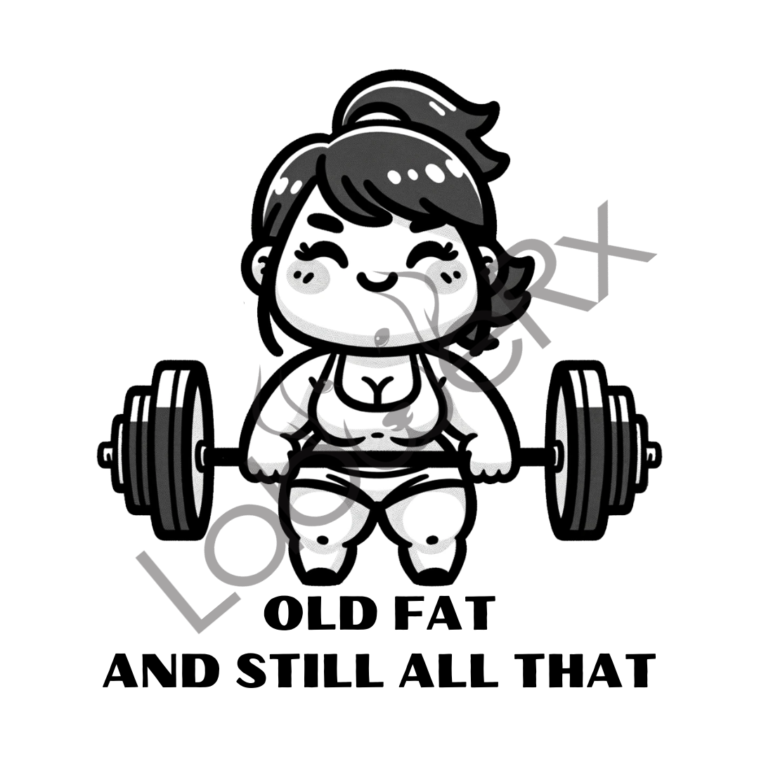 OLD FAT AND STILL ALL THAT - Art Download Only