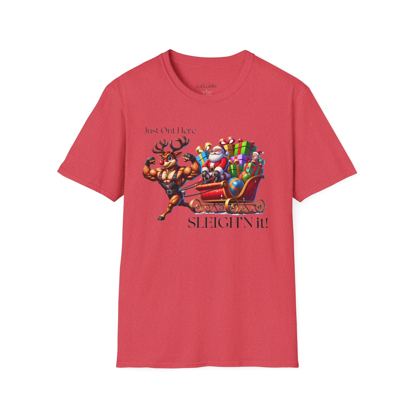 JUST OUT HERE SLEIGH'N IT! Competition Team T-Shirt - Unisex