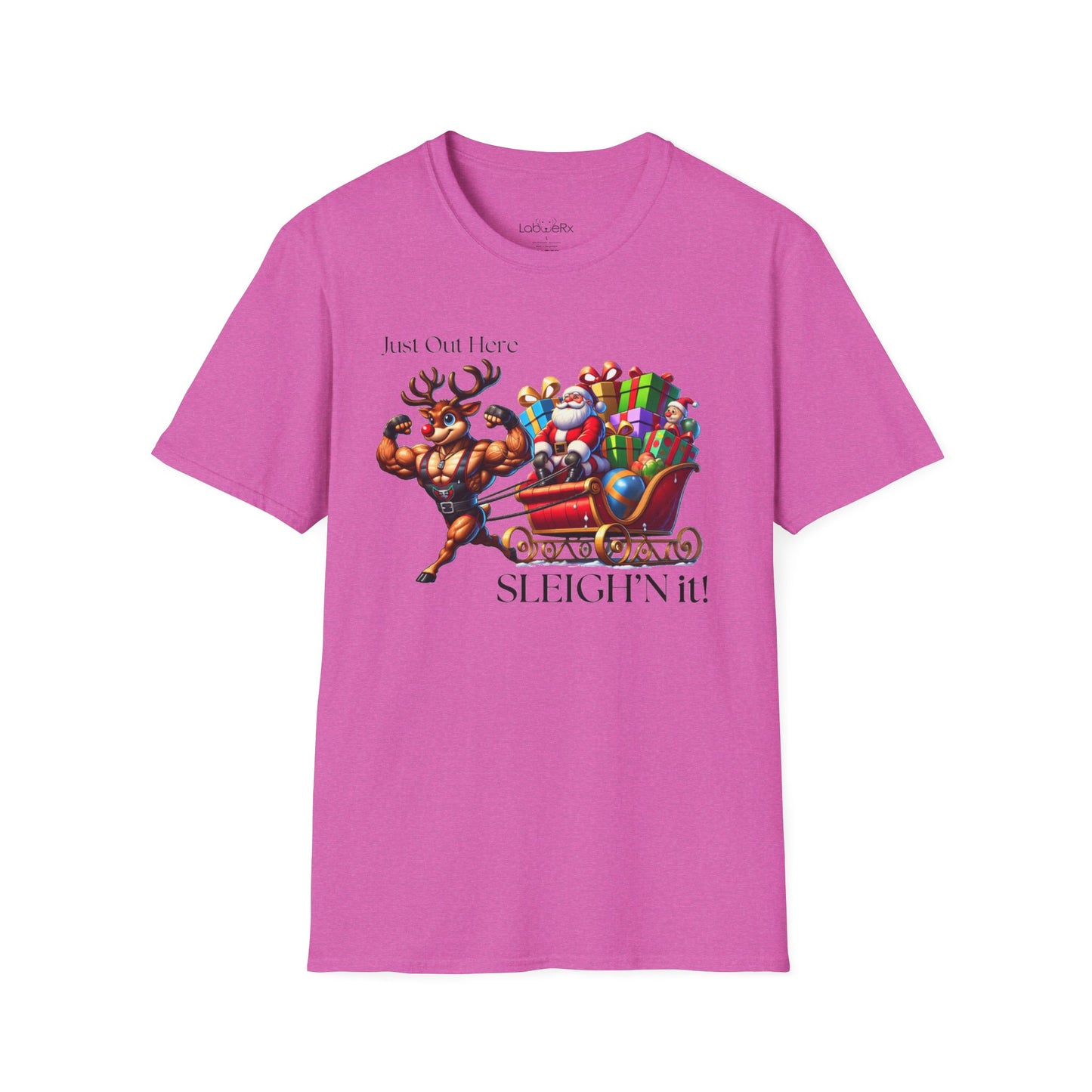 JUST OUT HERE SLEIGH'N IT! Competition Team T-Shirt - Unisex
